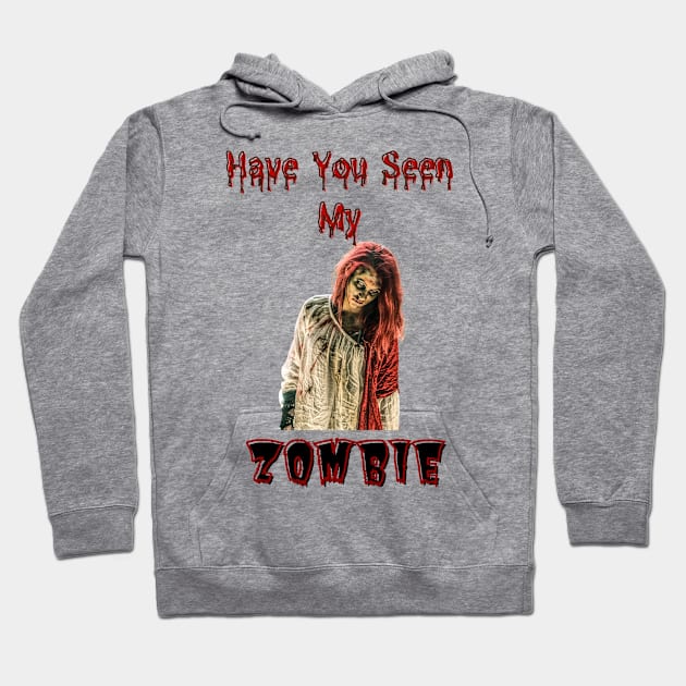 Have You Seen My Zombie Hoodie by Kongsepts